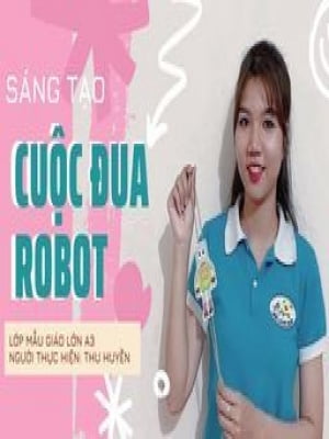 Sáng tạo Cuộc đua robot - Trường mầm non A